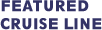 Featured Cruise Line